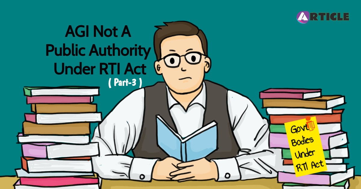 AGI Not a Public Authority Under RTI ACT